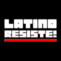 latinoresiste