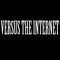 Versus The Internet