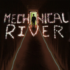 Mechanical River