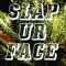 HAZE $LAP UR FACE