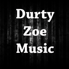 Durty Zoe