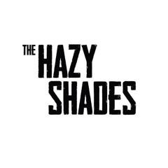 The Hazy Shades