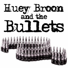 Huey Broon & The Bullets