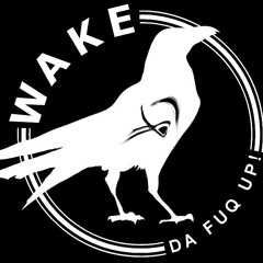 WakeDaFuqUp