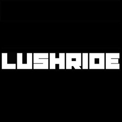LUSHRIDE_Official