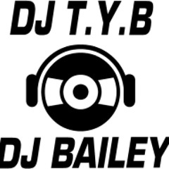 DJ T.Y.B & DJ BAILEY