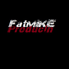 FatMikeProducin