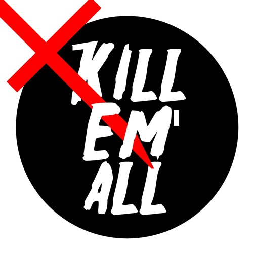 Stream Kill em' all music  Listen to songs, albums, playlists for free on  SoundCloud