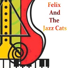 Felix And The Jazz Cats