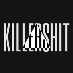 KillerShit!