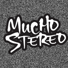 MuchoStereo