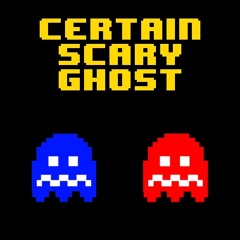 Certain Scary Ghost