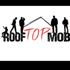 Roof Top Mob