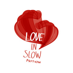 Love In Slow Motion