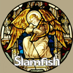 * Slamfish *