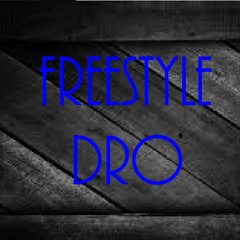 Freestyle Dro