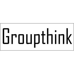Groupthink