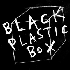 Stream Black Plastic Box music  Listen to songs, albums, playlists for  free on SoundCloud