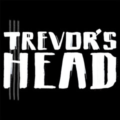 Trevor's Head