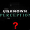 unknowperception