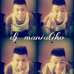 ♫ •dj maniatiko• ♫