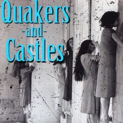 Quakers and Castles