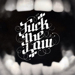 Fuck the Law