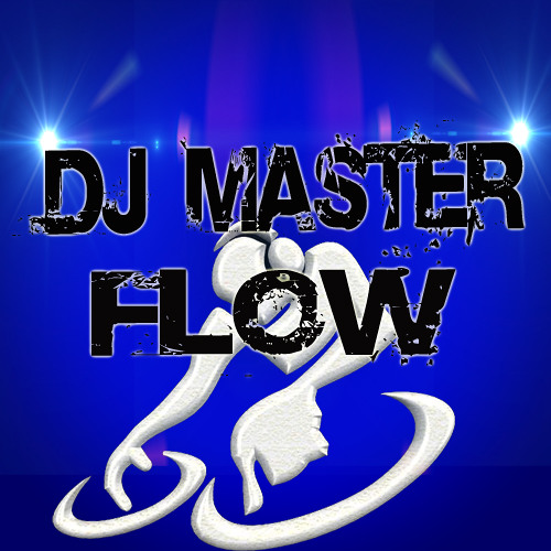 Stream DJ MASTER FLOW music | Listen to songs, albums, playlists for ...