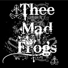 Thee Mad Frogs