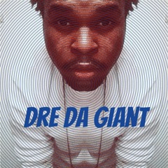 Dre Da Giant