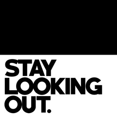 StayLookingOut