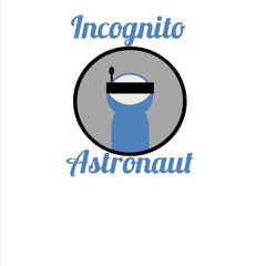 Incognito Astronaut