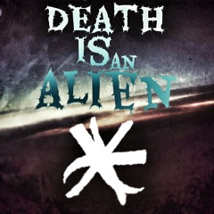 Death Is An Alien