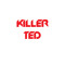 KILLER TED