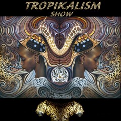 TROPIKALISM by Shun Tyger