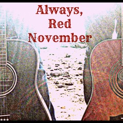 Always, Red November