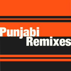 Punjabi Latest Remixes