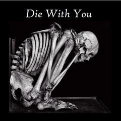 Die With You 2