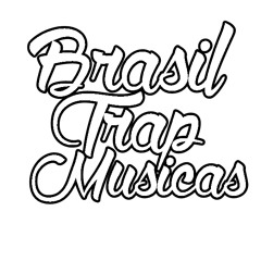 Brasil Trap Musicas