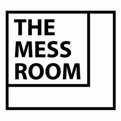 The Mess Room