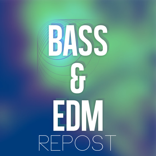Stream Bass & Edm Repost music Listen to songs, albums, playlists for