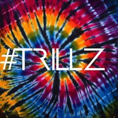 #Trillz