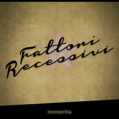 Fattori Recessivi