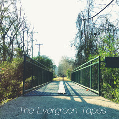 The Evergreen Tapes