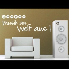 Musik an. Welt aus.