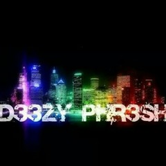 d33zy_phr3sh