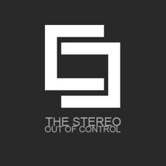 The Stereo Out Of Control
