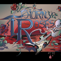 Thorny Roses