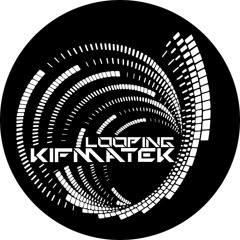 LOoPiNG - KiFMaTeK  23