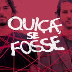 Quiçá, se Fosse